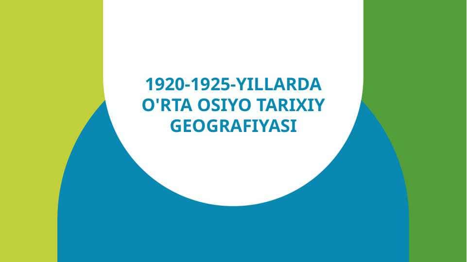 1920-1925-yillarda O'rta Osiyo tarixiy geografiyasi 1