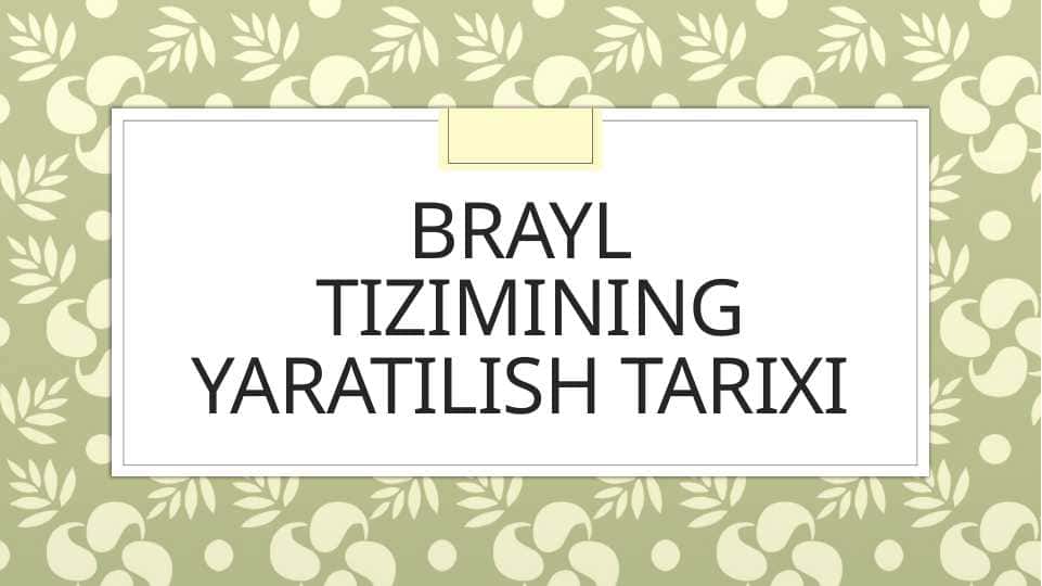 Brayl tizimining yaratilish tarixi 1