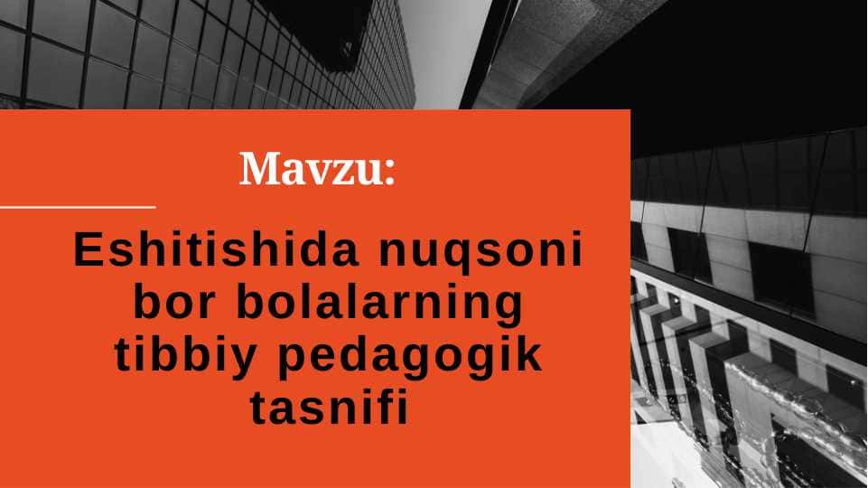 Eshitishida nuqsoni bor bolalarning tibbiy pedagogik tasnifi 1