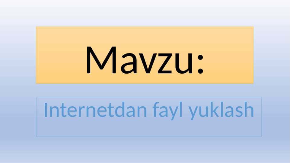 Internetdan fayl yuklash 1