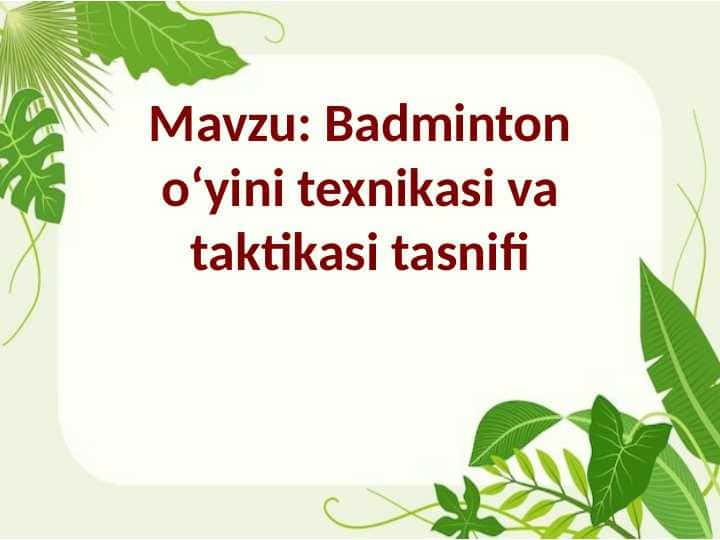 Badminton oʻyini texnikasi va taktikasi tasnifi 1