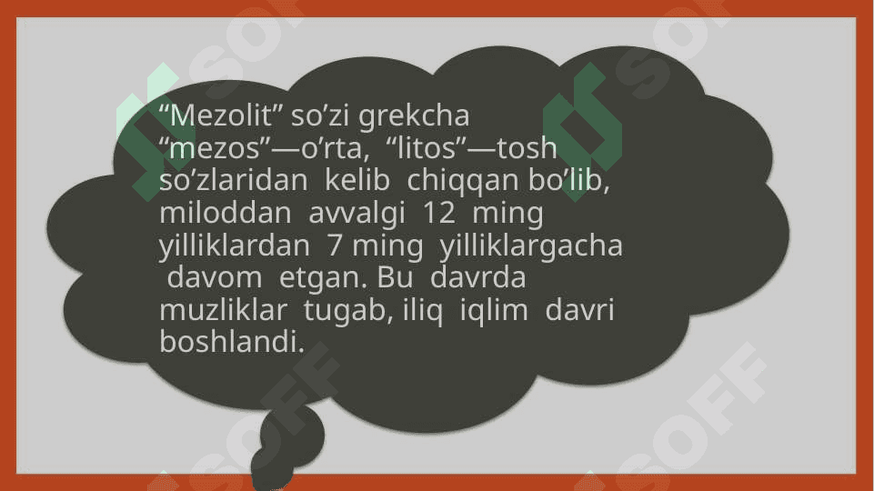 MEZOLIT  DAVRI YODGORLIKLARI 4