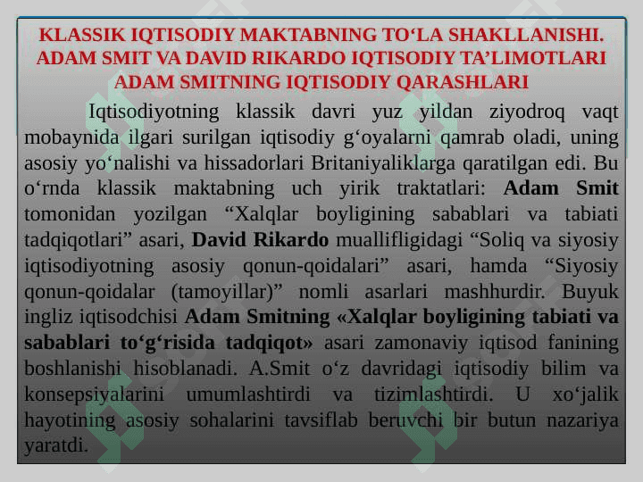 Klassik iqtisodiy maktabning to‘la shakllanishi. Adam Smit va David Rikardo iqtisodiy ta`limotlari Klassik iqtisodiy maktabga muqobil g‘oyalarining mohiyati 3
