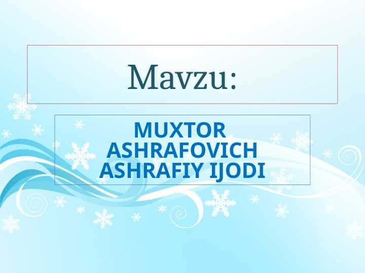 MUXTOR  ASHRAFOVICH ASHRAFIY IJODI