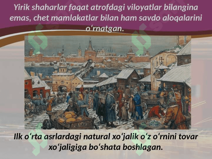 O‘rta asrlarda tovar ishlab chiqarishning yuksalishi. Bozor va yarmarkalar 3