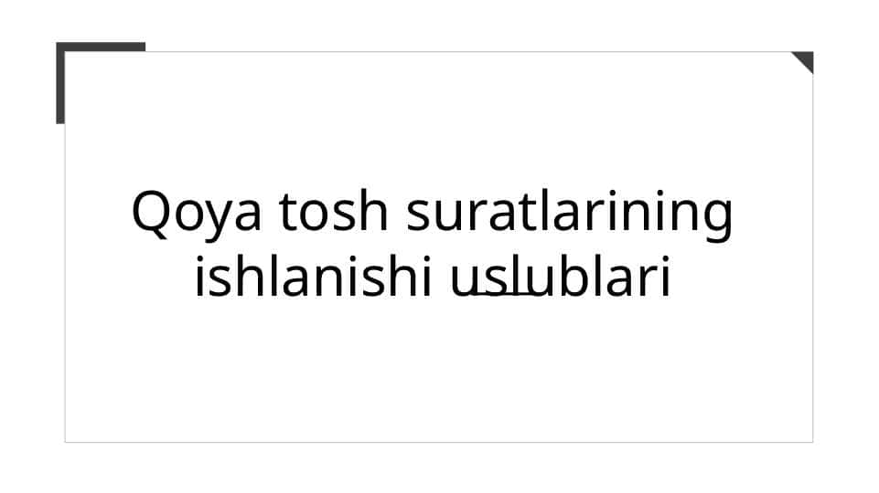 Qoya tosh suratlarining ishlanishi uslublari 1