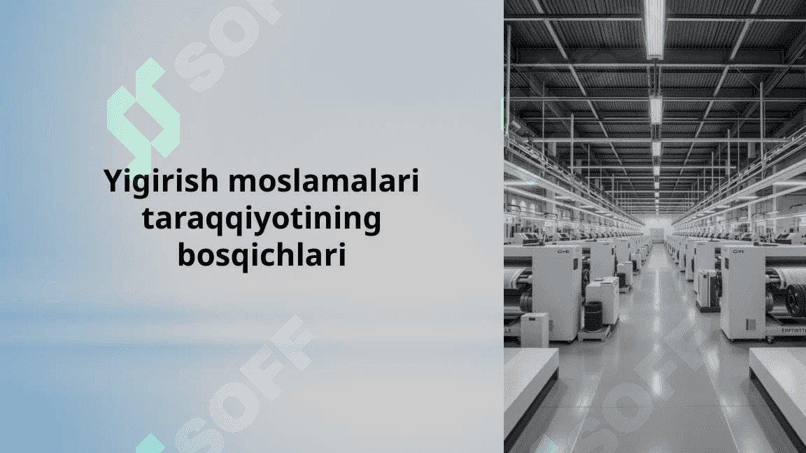 Yigirish moslamalari taraqqiyotining bosqichlari 2