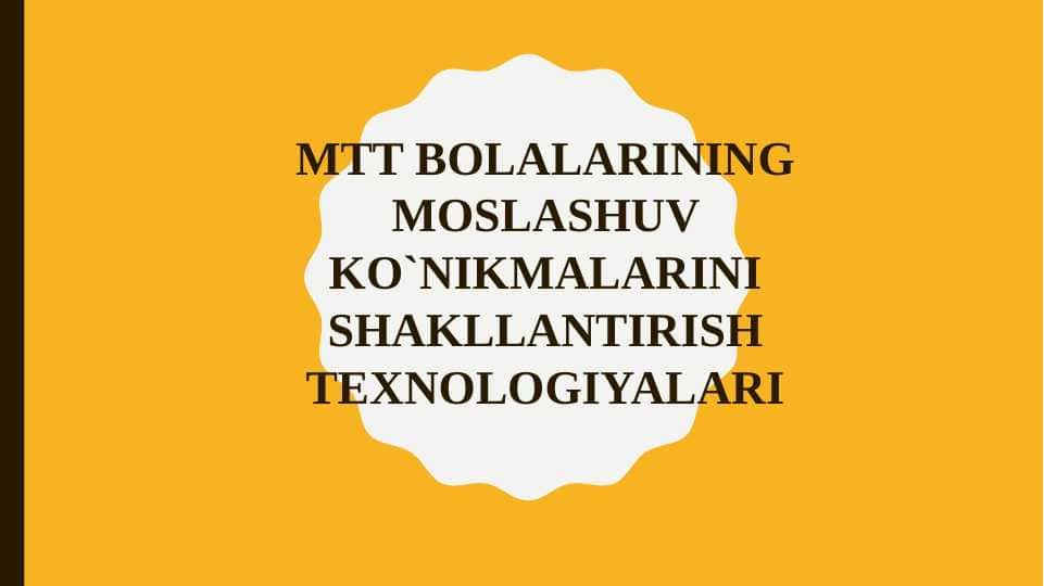 MTT bolalarining moslashuv ko`nikmalarini shakllantirish texnologiyalari