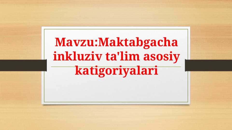 maktabgacha inklyuziv talim kategoriyalari 1