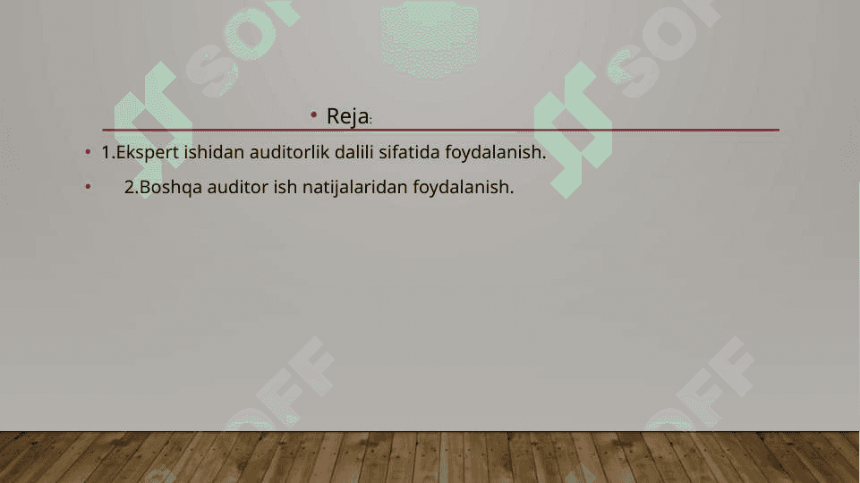 Ekspert ishlari va boshqa audit tashkilotlari ma’lumotlaridan foydalanish 2