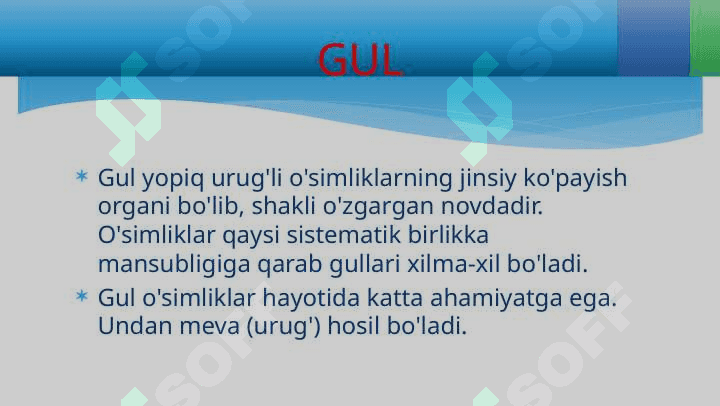 GUL - O'SIMLIKLARNING GENERATIV KO'PAYISH ORGANI 2