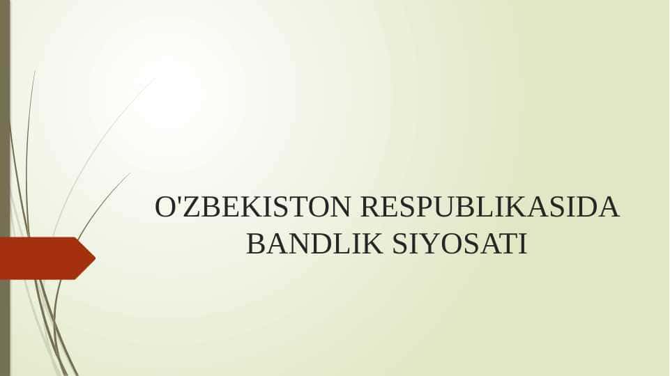 O'ZBEKISTON RESPUBLIKASIDA BANDLIK SIYOSATI