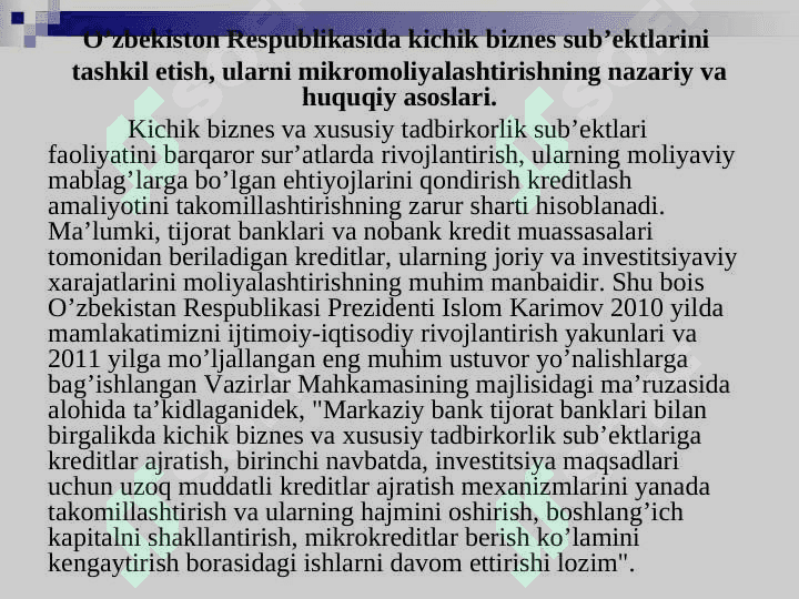 O’zbеkiston Rеspublikasida kichik biznеs va tadbirkorlik sohasini mikrokreditlash va uni takomillashtirish. 4