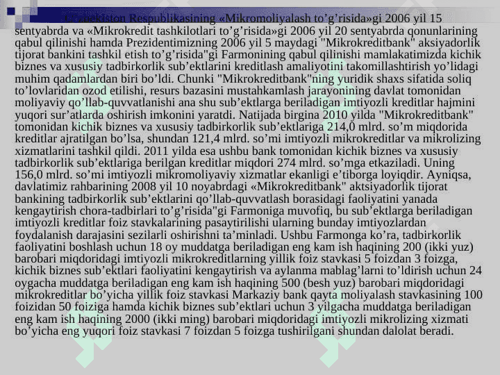 O’zbеkiston Rеspublikasida kichik biznеs va tadbirkorlik sohasini mikrokreditlash va uni takomillashtirish. 6