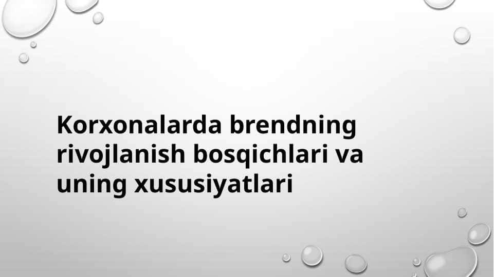 Korxonalarda brendning rivojlanish bosqichlari va uning xususiyatlari