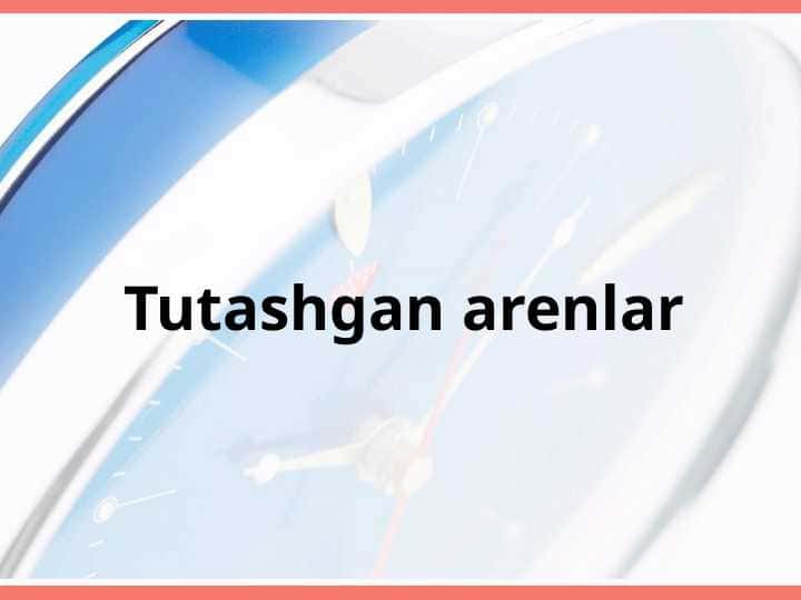 Tutashgan arenlar