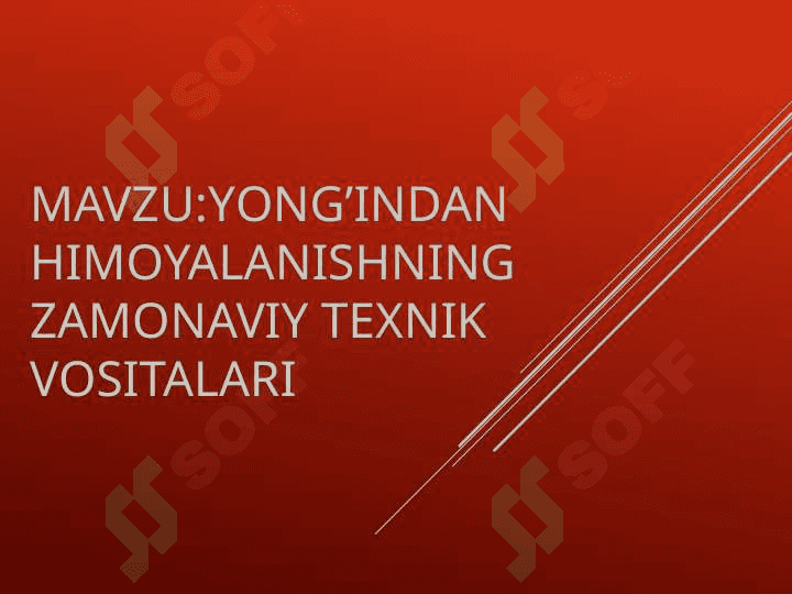 Yong’indan himoyalanishning zamonaviy texnik vositalari 2