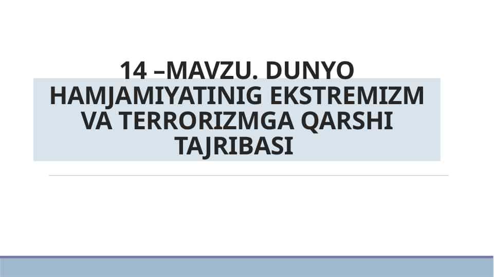 Dunyo hamjamiyatining ekstremizm va terrorizmga qarshi tajribasi
