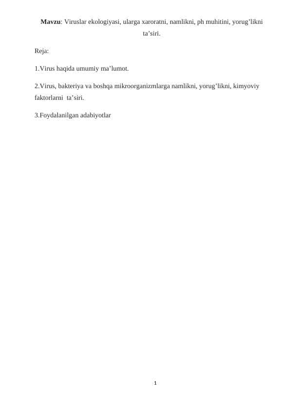 Viruslar ekologiyasi, ularga xaroratni, namlikni, ph muhitini, yorug’likni ta’siri.