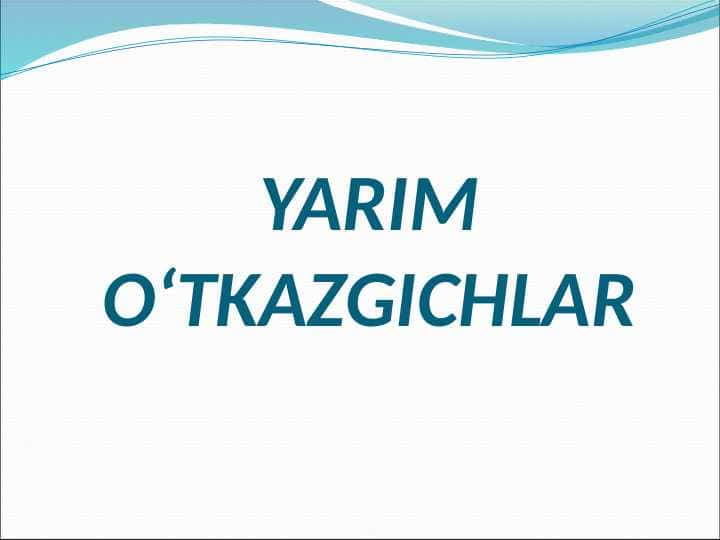 Yarim oʻtkazgichlar 1