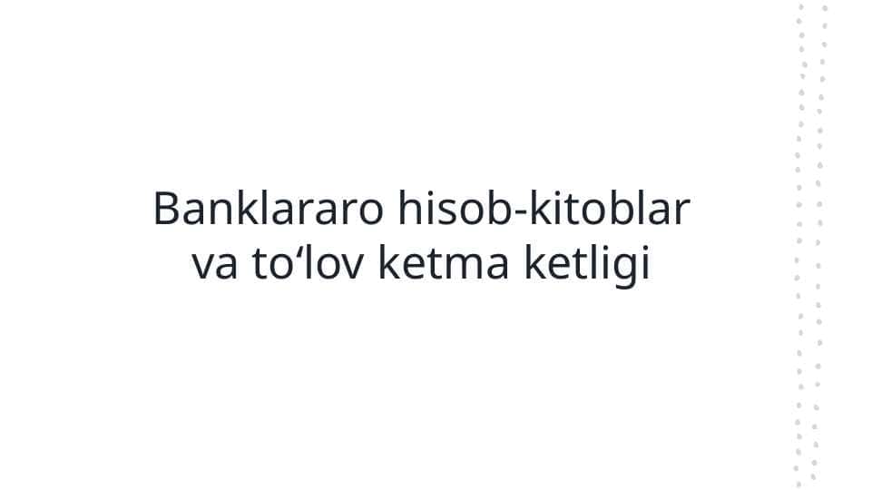 Banklararo hisob-kitoblar va toʻlov ketma ketligi 1