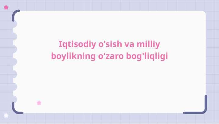 Iqtisodiy va milliy boylikning o'zaro bog'liqligi 1