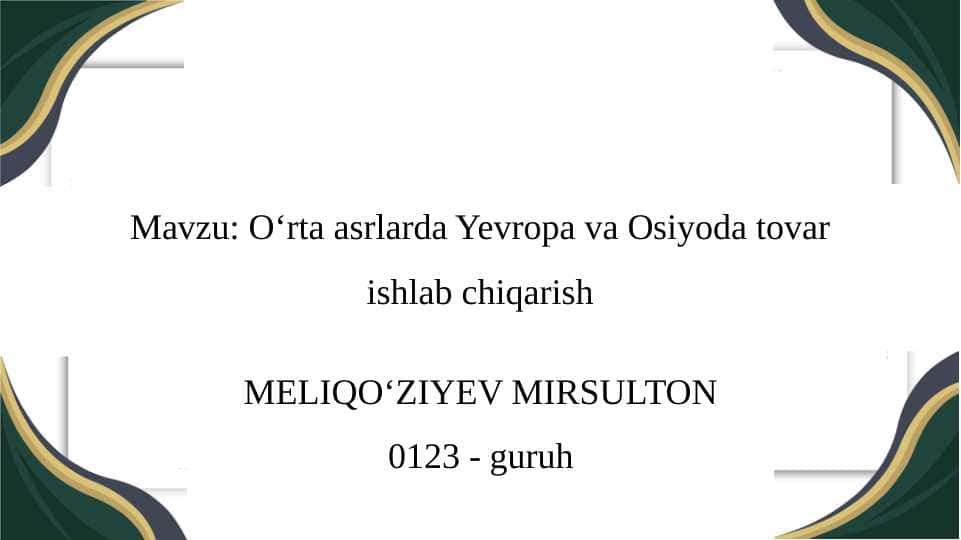 Oʻrta asrlarda Yevropa va Osiyoda tovar ishlab chiqarish 1