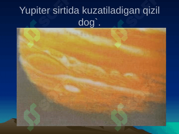 Yupiter sayorasining tabiatini o`rganish usullari 3