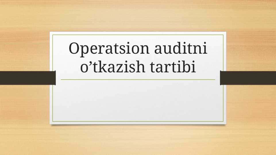 Operatsion auditni o’tkazish tartibi 1