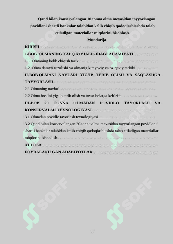 Qand bilan konservalangan 10 tonna olma mevasidan tayyorlangan povidloni shartli bankalar talabidan kelib chiqib qadoqlashlashda talab etiladigan materiallar miqdorini hisoblash. 2