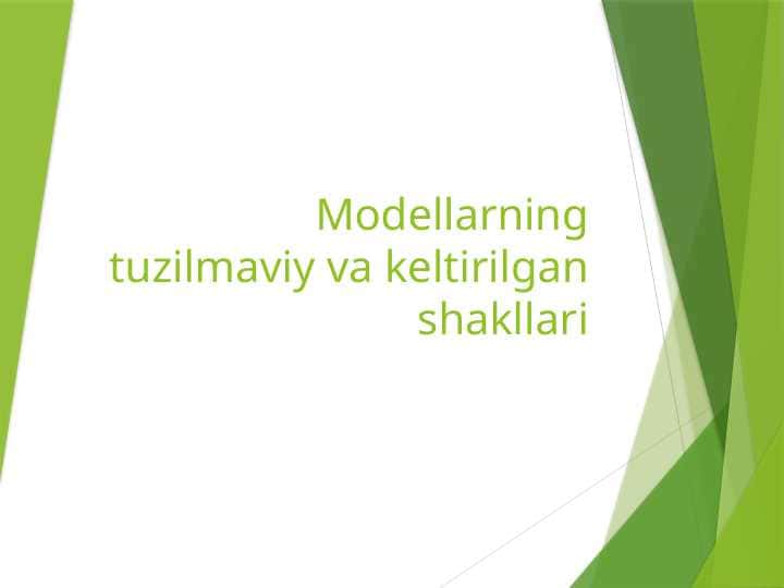 Modellarning tuzilmaviy va keltirilgan shakllari 1