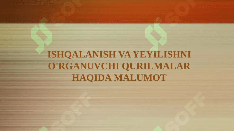 ISHQALANISH VA YEYILISHNI O'RGANUVCHI QURILMALAR HAQIDA MALUMOT 2