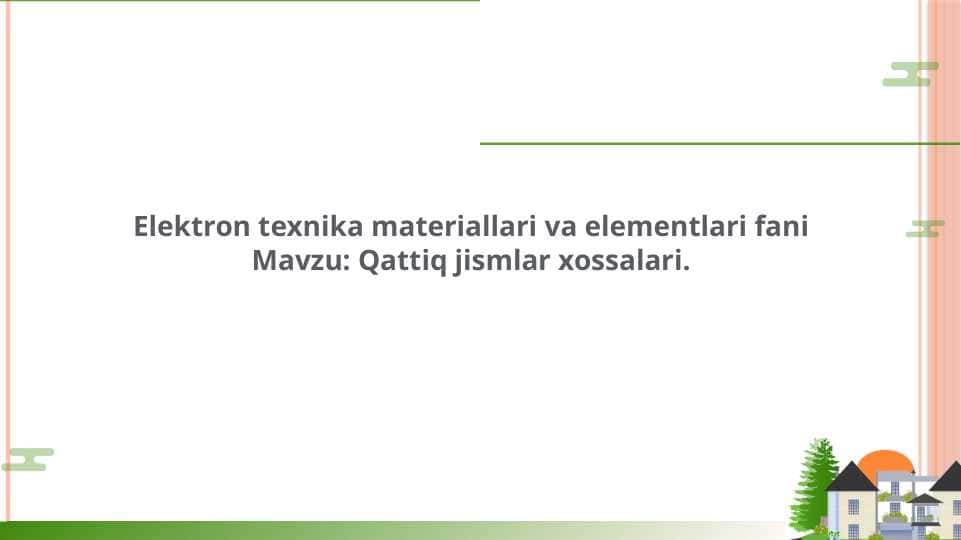 Qattiq jismlar xossalari.
