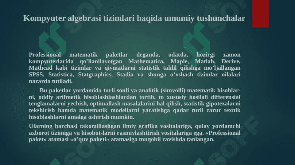 Kompyuterli matematik tizimlar va ularning turlari. Matematik paketlar Mathematica, Maple, Matlab, Derive, Mathcad, SPSS, Statistica, Statgraphics, Stadiapaketlarining funksional vazifalari 2