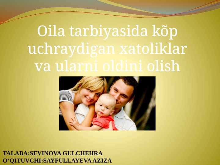 Oila tarbiyasida ko'p uchraydigan xatoliklar va ularni oldini olish