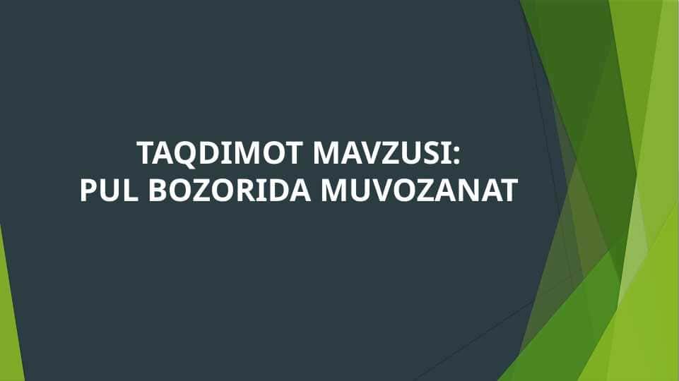 PUL BOZORIDA MUVOZANAT