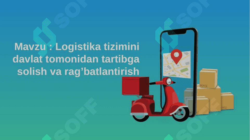 Logistika tizimini davlat tomonidan tartibga solish va rag’batlantirish 2
