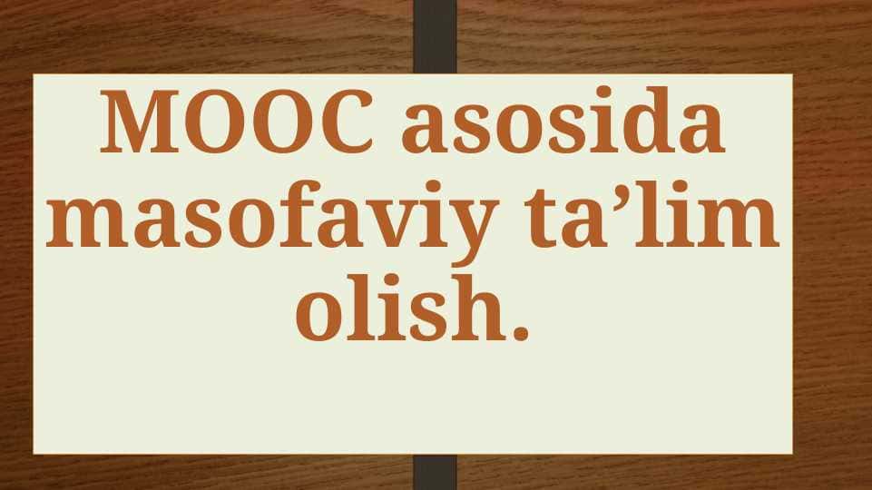 MOOC asosida masofaviy ta’lim olish 1