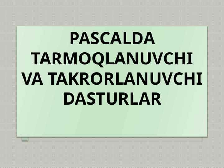 Pascalda tarmoqlanuvchi 1