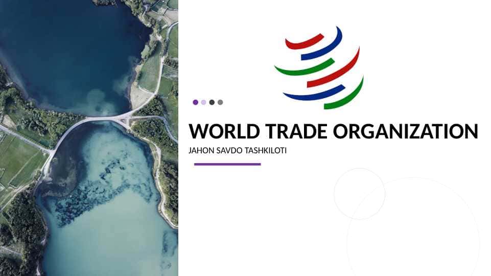 Jahon Savdo Tashkiloti - WORLD TRADE ORGANIZATION (WTO)
