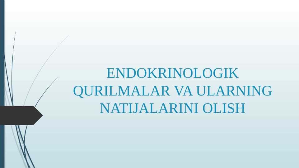 ENDOKRINOLOGIK QURILMALAR VA ULARNING NATIJALARINI OLISH