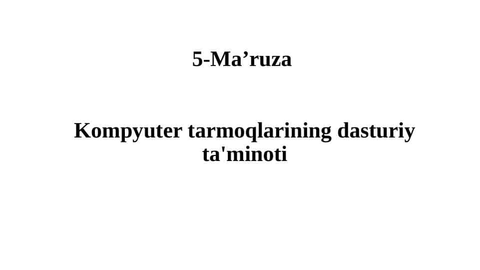 Kompyuter tarmoqlarining dasturiy ta'minoti 1