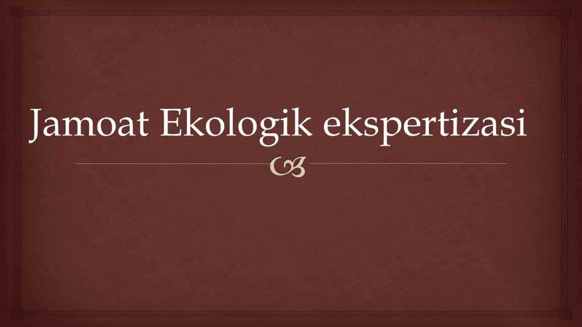 Jamoat Ekologik ekspertizasi 1