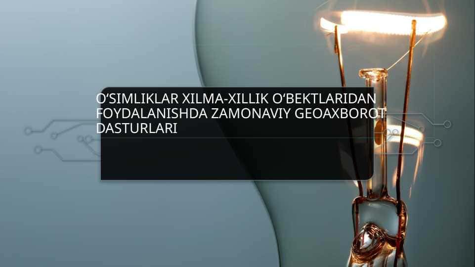 O‘simliklar Xilma-xillik o‘bektlaridan foydalanishda Zamonaviy geoaxborot dasturlari 1