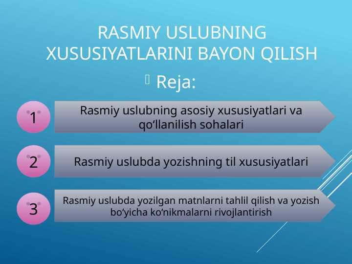 Rasmiy uslubning xususiyatlarini bayon qilish
