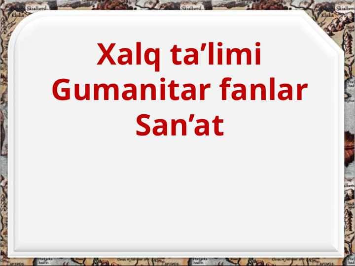Xalq ta’limi Gumanitar fanlar San’at 1