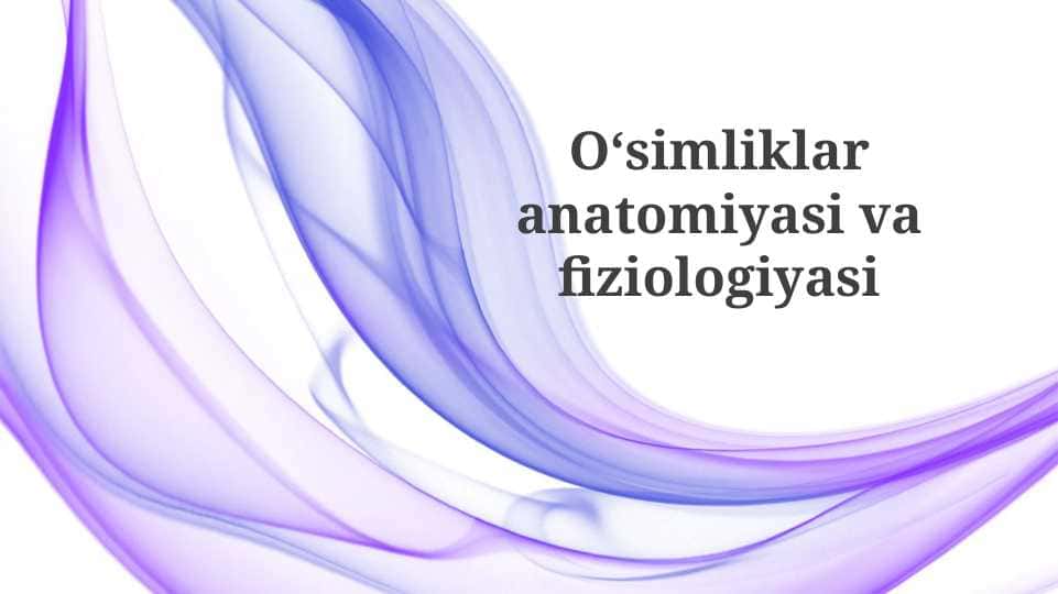 O‘simliklar anatomiyasi va fiziologiyasi 1