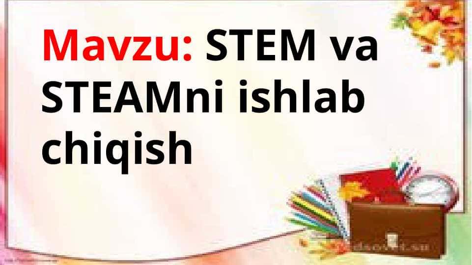 STEM va STEAMni ishlab chiqish 1