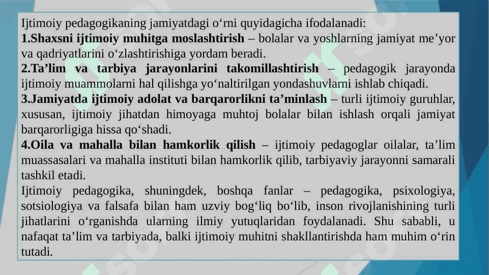 Ijtimoiy pedagogika fan sifatida.  Ijtimoiy pedagogika tushunchasi, tuzilishi va vazifalari. Ijtimoiylashuv tushunchasi, jarayoni, vositalari.  Ijtimoiylashtirishning omillari va mexanizmlari. Oila va uning asosiy funksiyalari. Oila bilan ijtimoiy pedagogik faoliyat olib borish. Tarbiya – ijtimoiy hodisa. Tarbiyachi shaxsida ijtimoiy munosabatlarni rivojlantirish metodlari. 8
