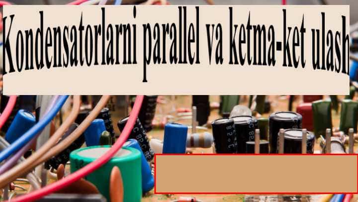 ketma ket va paralel